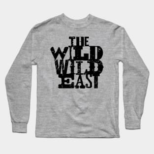 The Wild Wild East Long Sleeve T-Shirt